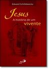 Jesus: A História de um Vivente - Paulus