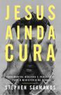 Jesus Ainda Cura Jesus Ainda Cura