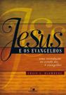 Jesus e os Evangelhos, Craig L Blomberg - Vida Nova