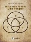 Jesus não fundou uma religião - ARTESA EDITORA