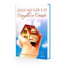Jesus no Lar e o Evangelho no Coração - ALIANÇA