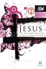 Jesus: o Divino Mestre - os Anos de Pregacao e Martirio