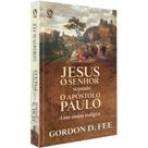 Jesus O Senhor Segundo o Apóstolo Paulo, Gordon D Fee - CPAD