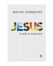 Jesus puro e simples - Editora Vida