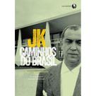 Jk - Caminhos do Brasil