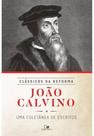 Joao calvino - uma coletanea de escritos - VIDA NOVA