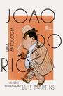 João do Rio - Uma Antologia João do Rio - Uma Antologia