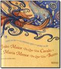 Joao Maior Que Cavalo e Maria Menor Que Burro