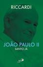 Joao paulo ii: santo ja - andrea riccardi - - Paulus