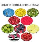 Jogo 10 Porta Copos Coleção Frutas e Flores Redondo