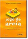 Jogo de Areia - Intervenção Psicopedagogica a Luz da Teoria Piagetiana na Caixa de Areia