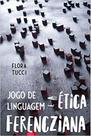 Jogo de linguagem e a ética ferencziana - 7 LETRAS Jogo de linguagem e a ética ferencziana - 7 LETRAS