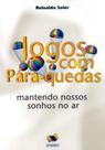 Jogos Com Para. Quedas. Mantendo Nossos Sonhos No Ar