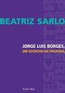 Jorge Luis Borges, Um Escritor na Periferia
