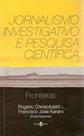 Jornalismo investigativo e pesquisa cientifica - INSULAR Jornalismo investigativo e pesquisa cientifica - INSULAR