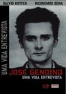 José Genoino - Uma Vida Entrevista - LETRA SELVAGEM EDITORA E LIVRARIA José Genoino - Uma Vida Entrevista - LETRA SELVAGEM EDITORA E LIVRARIA