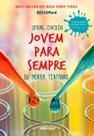 Jovem Para Sempre ou Morra Tentando Jovem Para Sempre ou Morra Tentando