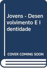 Jovens, Desenvolvimento E Identidade Jovens, Desenvolvimento E Identidade