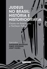 Judeus no brasil - história e historiografia - GARAMOND