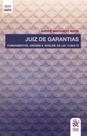 Juiz de garantias: fundamentos, origem e análise da lei nº 13.964/19