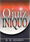 Juiz Iníquo, O - Graça Editorial