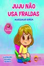 Juju não usa fraldas