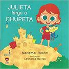 Julieta Larga a Chupeta Julieta Larga a Chupeta
