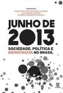 Junho de 2013: sociedade, política e democracia no Brasil - EDUERJ - EDIT. DA UNIV. DO EST. DO RIO - UERJ