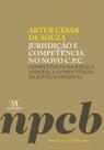 Jurisdição e competência no novo C.P.C.: competência da justiça federal e competência da justiça estadual - ALMEDINA BRASIL Jurisdição e competência no novo C.P.C.: competência da justiça federal e competência da justiça estadual - ALMEDINA BRASIL
