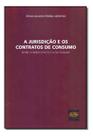 Jurisdição e os Contratos de Consumo, A