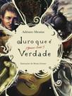 Juro que é (quase tudo) verdade