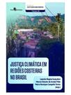 Justiça climática em regiões costeiras no brasil Justiça climática em regiões costeiras no brasil