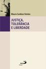 Justiça, tolerância e liberdade Justiça, tolerância e liberdade