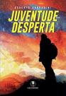 Juventude Desperta 1 ed - LACHATRE
