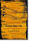 Juventude, Música e Vida