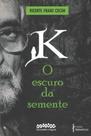 K - O escuro da semente