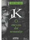 K - O escuro da semente