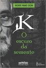 K - o escuro da semente