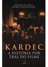 Kardec: A História Por Trás do Filme