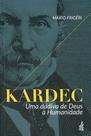 Kardec: Uma Dádiva de Deus à Humanidade - Livro Doutrinário
