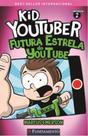 Kid Youtuber 2 - Futura Estrela do Youtube - Fundamento