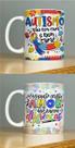 Kit 02 Caneca Porcelana Frase Autismo Enquanto Existir Amor Não Haverá Diferenças