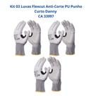 Kit 03 Luvas Proteção Flexcut Anti-Corte PU Punho Curto Danny EPI CA 33997