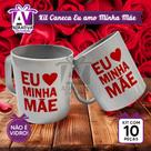 Kit 10 Caneca Presente Eu amo minha Mae