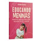 Kit 10 livros - Educando Meninas Princípios Bíblicos para Criar Mulheres de Fé e Caráter Débora Oliveira Kit 10 livros - Educando Meninas Princípios Bíblicos para Criar Mulheres de Fé e Caráter Débora Oliveira