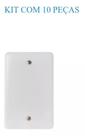 Kit 10 Placa Cega 4x2 Ilumi Linha Stylus Branca