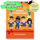 Kit 10 Unidades-Minha Formatura Educação Infantil - DIVULGAÇÃO CULTURAL