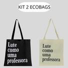 KIT 2 Ecobags Professora Cru + Professora Preto