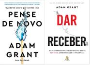 KIT 2 LIVROS ADAM GRANT Pense de novo: O poder de saber o que você não sabe + Dar e receber