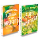Kit 2 Livros Brené Brown a Coragem + a Arte da Imperfeição Kit 2 Livros Brené Brown a Coragem + a Arte da Imperfeição